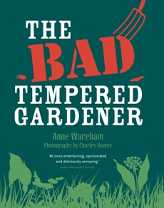 The Bad Tempered Gardener by Anne Wareham